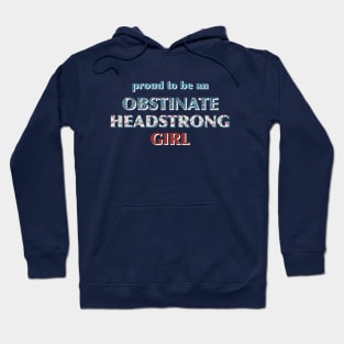 Obstinate, Headstrong Girl - Pride and Prejudice Hoodie